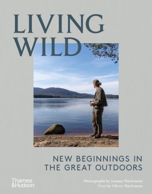 Cover for Joanna Maclennan · Living Wild: New Beginnings in the Great Outdoors (Hardcover Book) (2023)