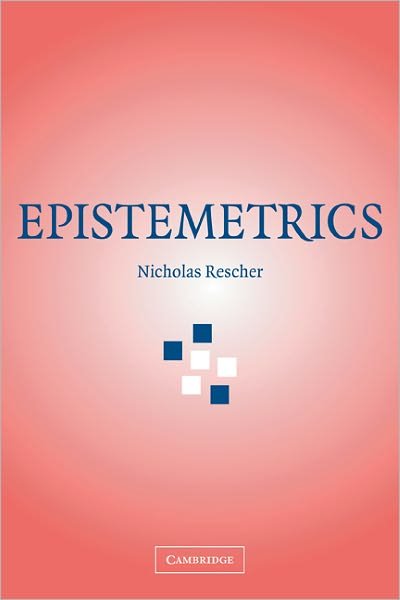 Epistemetrics - Rescher, Nicholas (University of Pittsburgh) - Kirjat - Cambridge University Press - 9780521178501 - torstai 3. maaliskuuta 2011