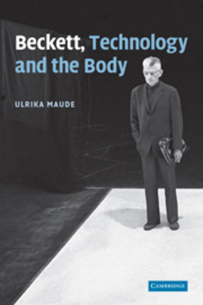 Cover for Maude, Ulrika (University of Durham) · Beckett, Technology and the Body (Paperback Book) (2011)