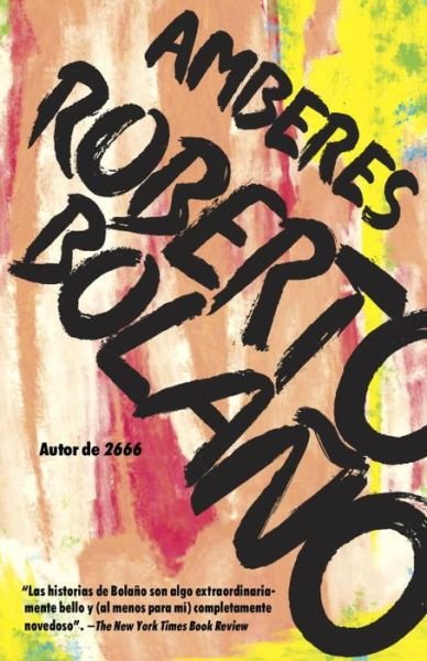 Cover for Roberto Bolaño · Amberes (Bog) [Primera edición Vintage Español. edition] (2017)