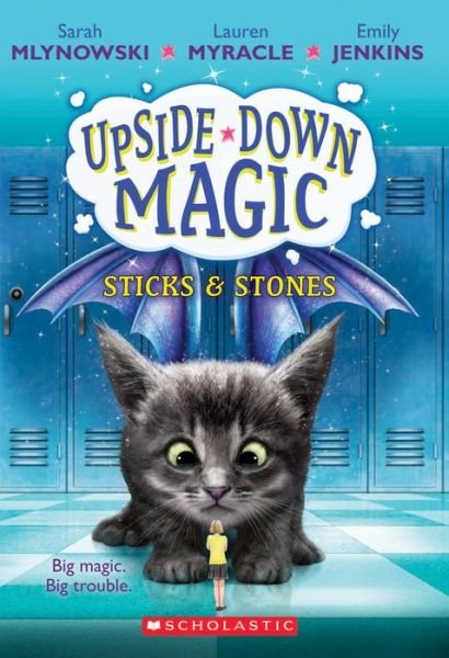 Cover for Sarah Mlynowski · Sticks &amp; Stones (Upside-Down Magic #2) - Upside-Down Magic (Taschenbuch) (2017)