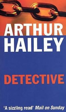 Detective - Arthur Hailey - Książki - Transworld Publishers Ltd - 9780552165501 - 21 czerwca 2011