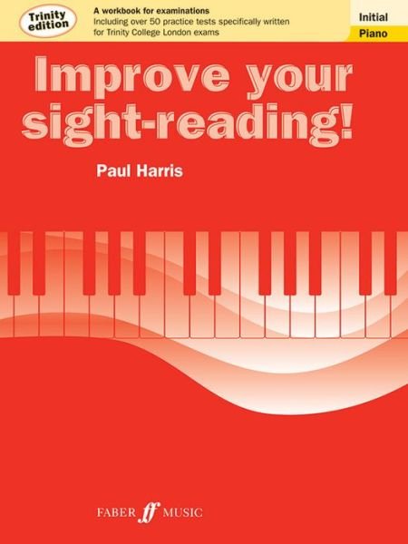 Cover for Paul Harris · Improve your sight-reading! Trinity Edition Piano Initial Grade - Improve Your Sight-reading! (Paperback Bog) [Faber, New edition] (2013)