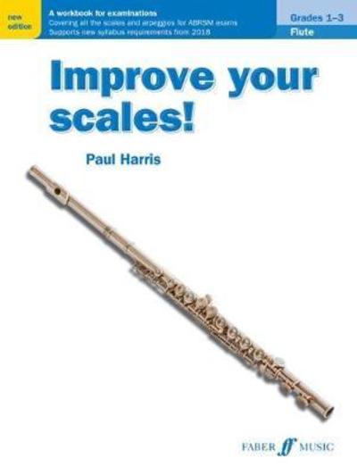 Cover for Paul Harris · Improve your scales! Flute Grades 1-3 - Improve Your Scales! (Sheet music) [New edition] (2018)