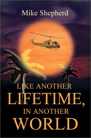 Like Another Lifetime, in Another World - Mike Shepherd - Książki - iUniverse - 9780595230501 - 14 czerwca 2002