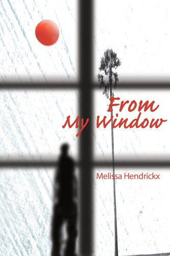 Cover for Melissa Hendrickx · From My Window (Paperback Book) (2003)
