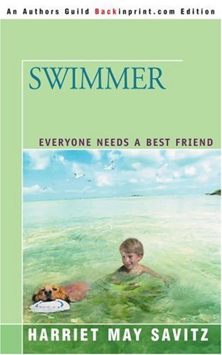 Cover for Harriet May Savitz · Swimmer: Everyone Needs a Best Friend (Taschenbuch) (2005)
