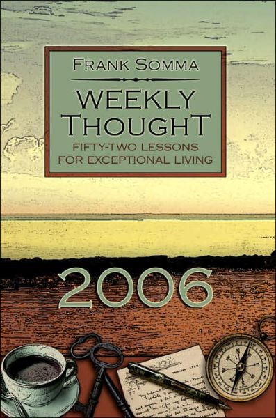 Cover for Frank Somma · Weekly Thought: Fifty-Two Lessons for Exceptional Living (Paperback Book) (2006)