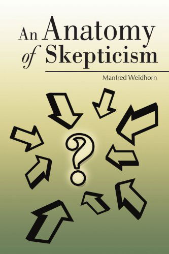 Cover for Manfred Weidhorn · An Anatomy of Skepticism (Paperback Bog) (2006)