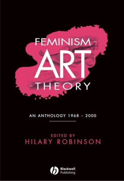 Cover for Hilary Robinson · Feminism-Art-Theory: An Anthology 1968-2000 (Book) (2001)