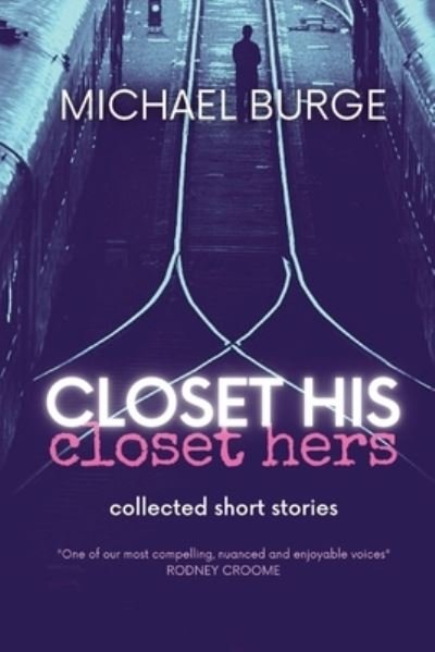 Michael Burge · Closet His Closet Hers: Collected stories (Paperback Book) [2 New edition] (2021)