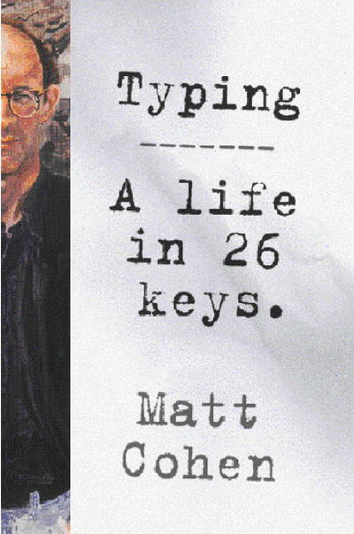 Typing - Matt Cohen - Books - Random House Canada - 9780679310501 - September 26, 2000