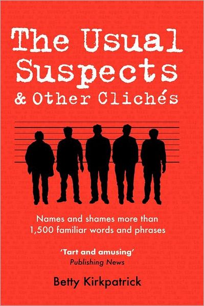 Cover for Betty Kirkpatrick · The Usual Suspects and Other Cliches: Names and Shames More Than 1,500 Familiar Words and Phrases (Hardcover Book) [Large type / large print edition] (2005)