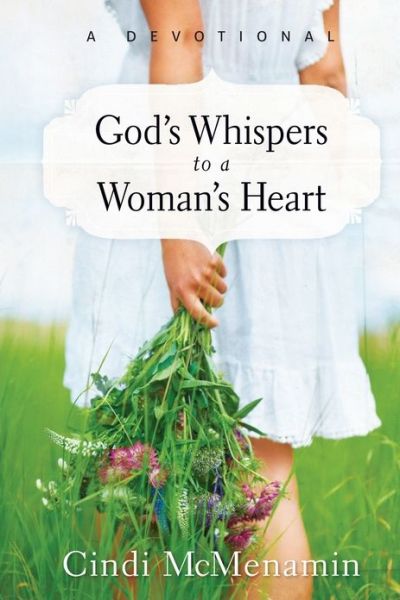 Cover for Cindi McMenamin · God's Whispers to a Woman's Heart: A Devotional (Hardcover Book) (2014)