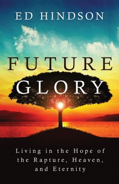 Cover for Ed Hindson · Future Glory (Pocketbok) (2021)