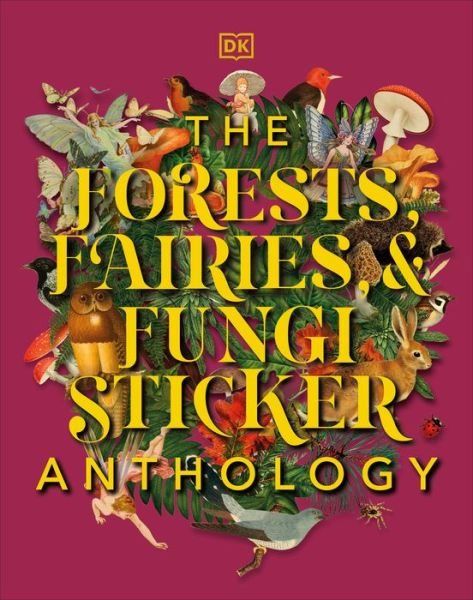 Cover for Dk · The Forests, Fairies and Fungi Sticker Anthology (Gebundenes Buch) (2023)