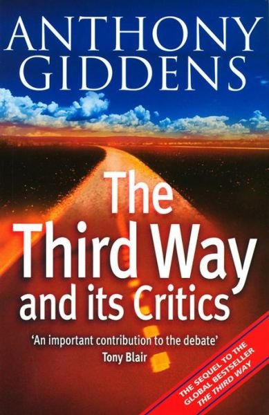 Cover for Giddens, Anthony (London School of Economics and Political Science) · The Third Way and its Critics (Paperback Book) (2000)