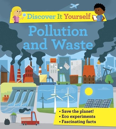Discover It Yourself: Pollution and Waste - Discover It Yourself - Sally Morgan - Books - Pan Macmillan - 9780753445501 - July 23, 2020
