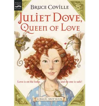 Cover for Bruce Coville · Juliet Dove, Queen of Love (Magic Shop Books (Prebound)) (Gebundenes Buch) (2005)