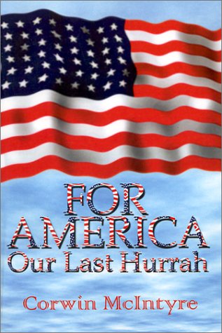 Cover for Corwin Mcintyre · For America Our Last Hurrah: Six World War II Veterans Speak out (Paperback Book) (2001)