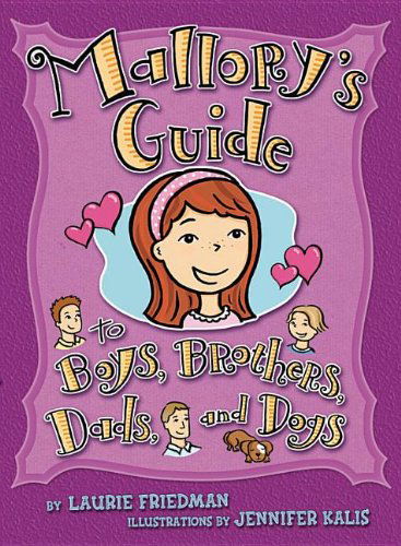 Cover for Laurie B. Friedman · Mallory's Guide to Boys, Brothers, Dads, and Dogs (Mallory (Darby Creek)) (Paperback Book) [Reprint edition] (2012)