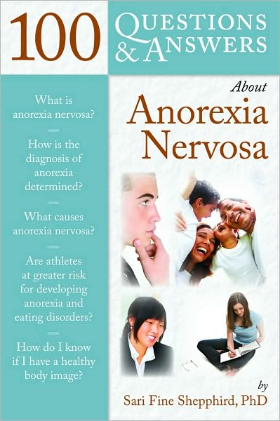 Cover for Sari Fine Shepphird · 100 Questions &amp; Answers About Anorexia Nervosa (Paperback Book) (2009)