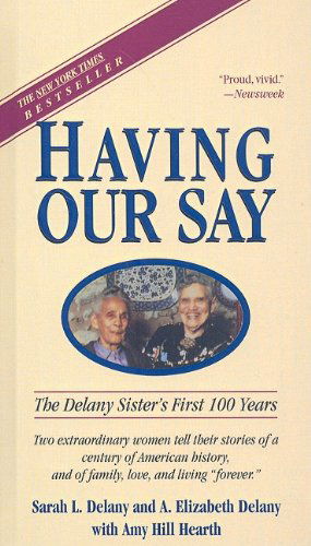 Cover for Amy Hill Hearth · Having Our Say: the Delany Sisters' First 100 Years (Hardcover Book) (1994)