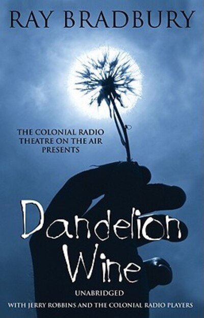 Cover for Ray Bradbury · Dandelion Wine (CD-ROM) [Unabridged edition] (2007)