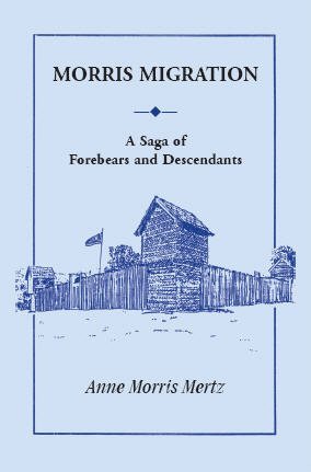 Cover for Anne Morris Mertz · Morris Migration: a Saga of Forebears and Descendants (Paperback Book) (2009)