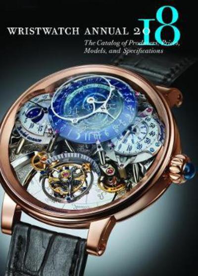 Wristwatch Annual 2018 - Peter Braun - Books - Abbeville Press Inc.,U.S. - 9780789213501 - November 14, 2017