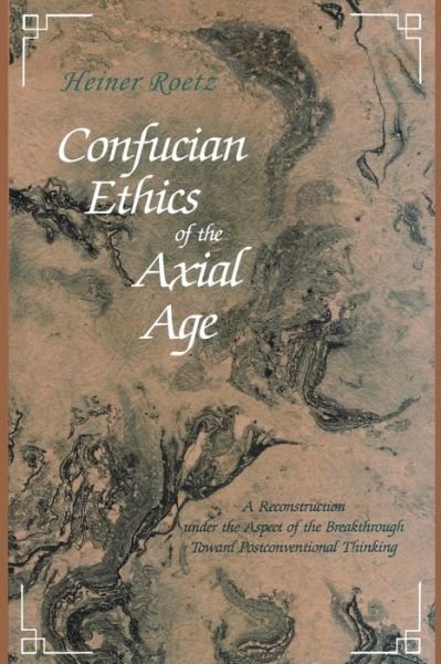 Cover for Heiner Roetz · Confucian ethics of the axial age (Book) (1993)