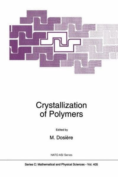 Cover for Nato Advanced Research Workshop on Crystallization of Polymers · Crystallization of Polymers: Proceedings of the Nato Advanced Research Workshop, Mons, Belgium, September 7-11, 1992 - Nato Science Series C (Hardcover Book) (1993)