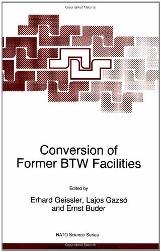 Erhard Geissler · Conversion of Former BTW Facilities - NATO Science Partnership Subseries: 1 (Taschenbuch) [Softcover reprint of the original 1st ed. 1998 edition] (1998)