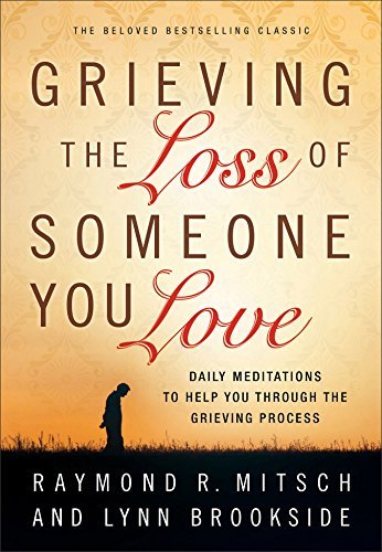 Cover for Raymond R. Mitsch · Grieving the Loss of Someone You Love – Daily Meditations to Help You Through the Grieving Process (Pocketbok) [Repackaged edition] (2014)