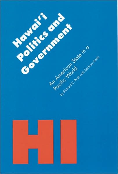 Cover for Richard C. Pratt · Hawai'i Politics and Government: An American State in a Pacific World - Politics and Governments of the American States (Paperback Book) (2000)