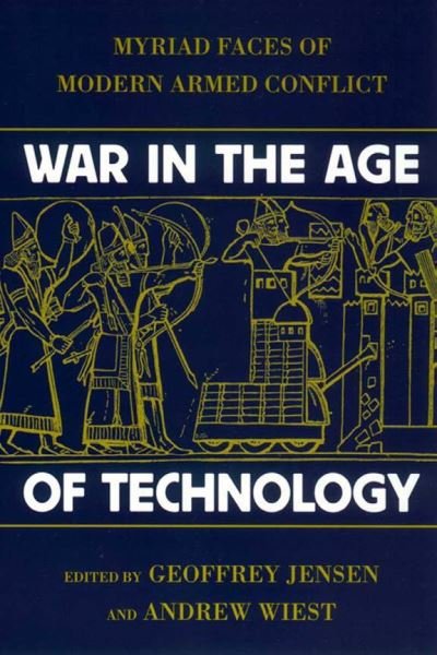 Cover for Robert Jensen · War in the Age of Technology: Myriad Faces of Modern Armed Conflict (Gebundenes Buch) (2001)