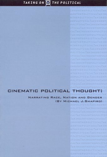 Cover for Michael Shapiro · Cinematic Political Thought: Narrating Race, Nation and Gender (Taking on the Political Series) (Inbunden Bok) (1999)