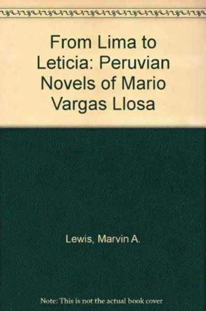 Cover for Marvin A. Lewis · From Lima to Leticia: The Peruvian Novels of Mario Vargas Llosa (Paperback Book) (1983)