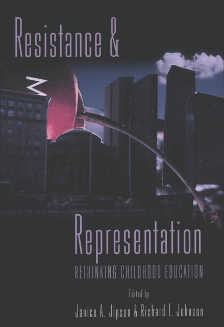 Cover for Resistance and Representation: Rethinking Childhood Education - Rethinking Childhood (Paperback Book) (2000)