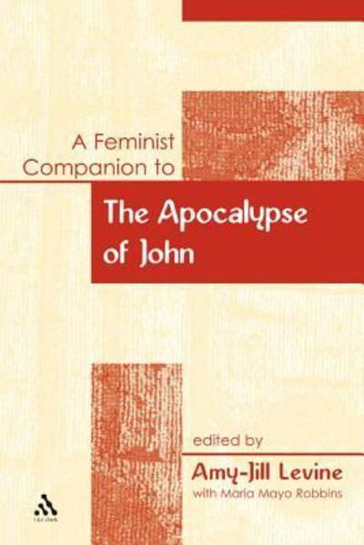 Cover for Amy-Jill Levine · A Feminist Companion to the Apocalypse of John - Feminist Companion to the New Testament and Early Christian Writings (Gebundenes Buch) (2010)