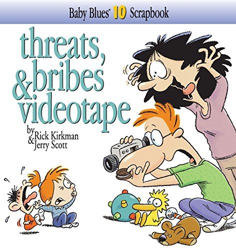 Threats, Bribes & Videotape (Baby Blues Scrapbook, No. 10) - Rick Kirkman - Livros - Andrews McMeel Publishing - 9780836267501 - 1 de agosto de 1998