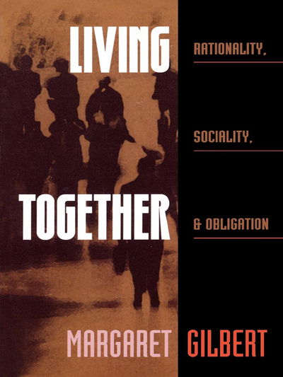 Cover for Margaret Gilbert · Living Together: Rationality, Sociality, and Obligation (Hardcover Book) (1996)