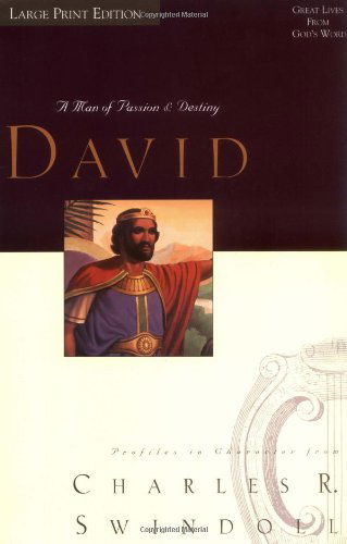 Cover for Charles R. Swindoll · Great Lives Series: David COMFORT PRINT: A Man of Passion and Destiny (Paperback Book) [Lrg edition] (2000)