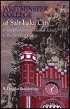 Westminster College Of Salt Lake City - R. Douglas Brackenridge - Książki - Utah State University Press - 9780874212501 - 1 lipca 1998