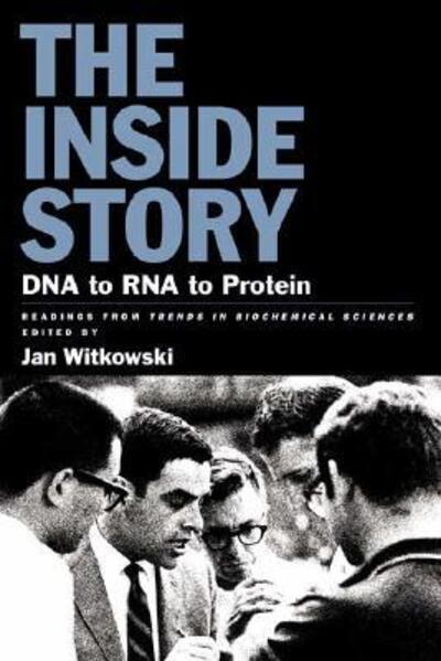 The Inside Story: DNA to RNA to Protein - - Books - Cold Spring Harbor Laboratory Press,U.S. - 9780879697501 - May 19, 2005
