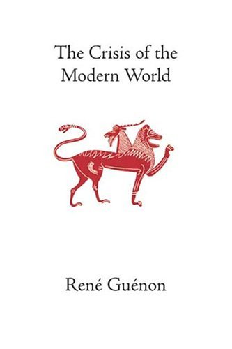 Cover for Rene Guenon · The Crisis of the Modern World (Inbunden Bok) [4th Rev edition] (2004)