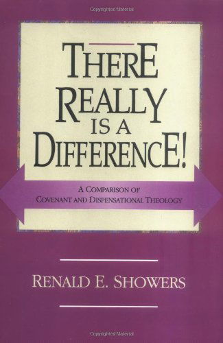 Cover for Renald E. Showers · There Really is a Difference!: a Comparison of Covenant and Dispensational Theology (Paperback Book) (1990)