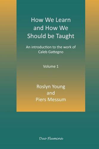 Cover for Roslyn Young · How We Learn and How We Should be Taught: An Introduction to the Work of Caleb Gattegno (Paperback Book) (2011)