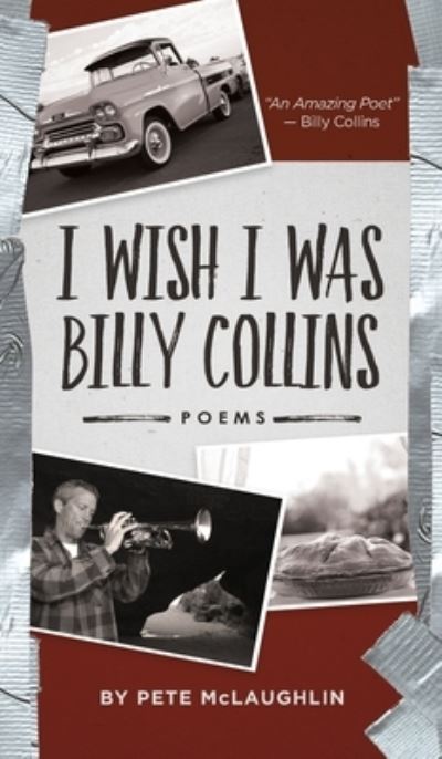 Cover for Pete McLaughlin · I Wish I Was Billy Collins (Book) (2019)