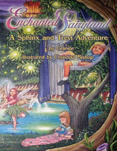 Cover for Celeste · Enchanted Fairyland: a Sphinx and Trevi Adventure (Sphinx and Trevi Adventures) (Hardcover bog) [1st edition] (2007)
